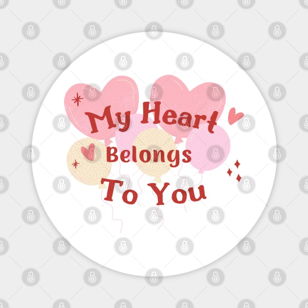 My heart belongs to you Magnet by Aphro art design 